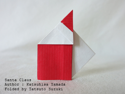 origami Santa Claus Author : Katsuhisa Yamada, Folded by Tatsuto Suzuki